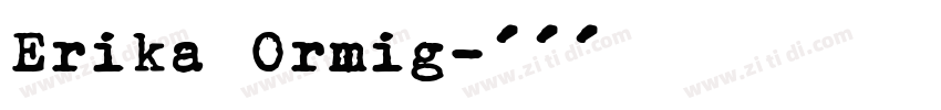 Erika Ormig字体转换